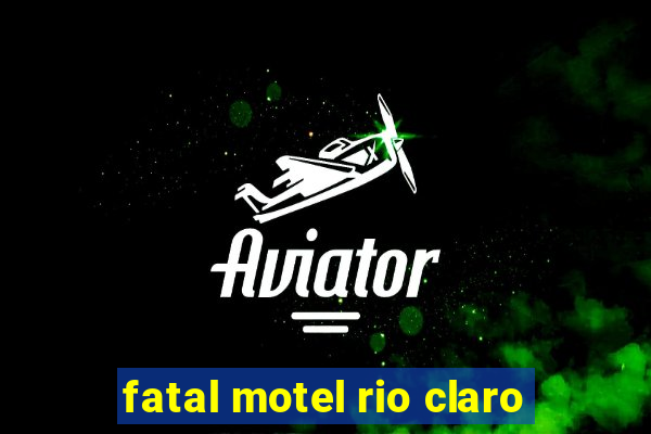 fatal motel rio claro